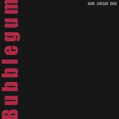 LANEGAN,MARK - Bubblegum