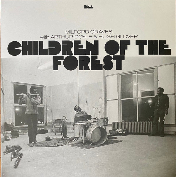 Milford Graves With Arthur Doyle & Hugh Glover - Children Of The Forest