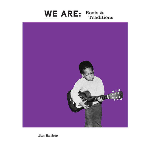 BATISTE,JON - WE ARE: Roots & Traditions