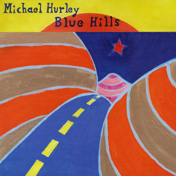 Michael Hurley - Blue Hills