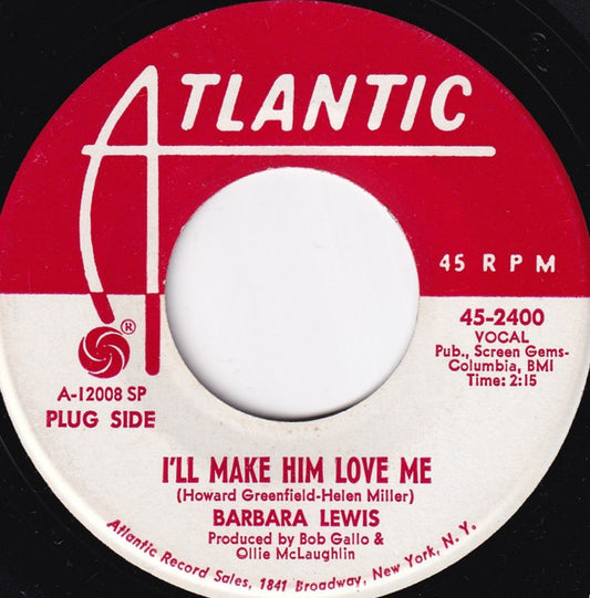 Barbara Lewis - I'll Make Him Love Me / Love Makes The World Go Round 7"