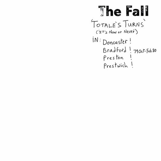 The Fall - Totale's Turns (It's Now Or Never)