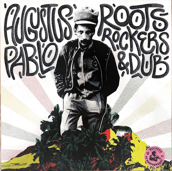 PABLO,AUGUSTUS - Roots, Rockers & Dub