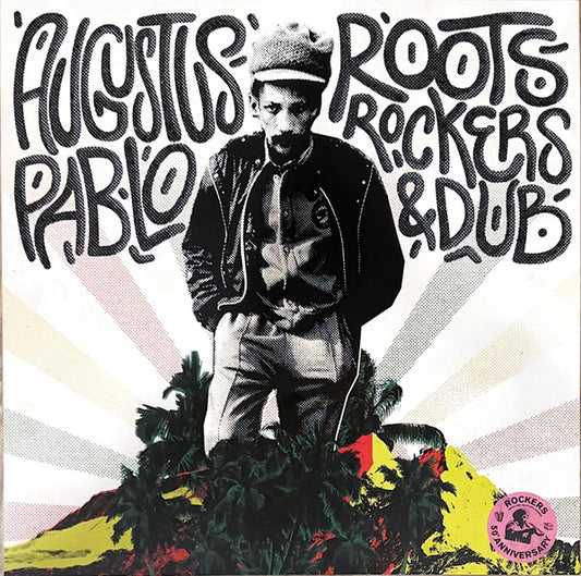 PABLO,AUGUSTUS - Roots, Rockers & Dub