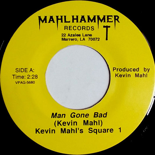 Kevin Mahl's Square 1 – Man Gone Bad / Jimmy The Swinger 7"
