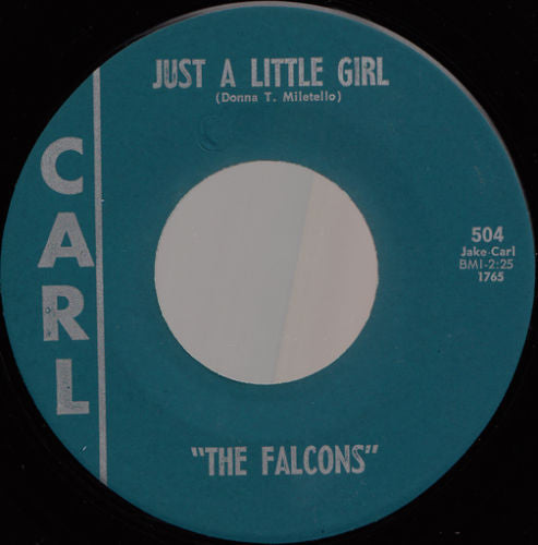 The Falcons – Just A Little Girl / We Stopped! And Thought It Over 7"