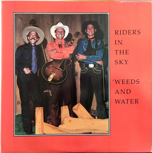 Riders In The Sky - Weeds & Water LP