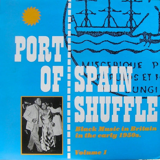 Various - Port Of Spain Shuffle - Black Music In Britain In The Early 1950s Volume 1 LP