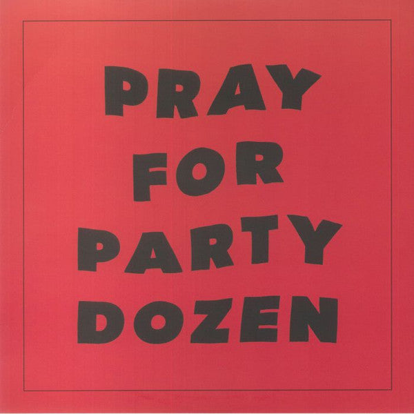 Party Dozen - Pray For Party Dozen
