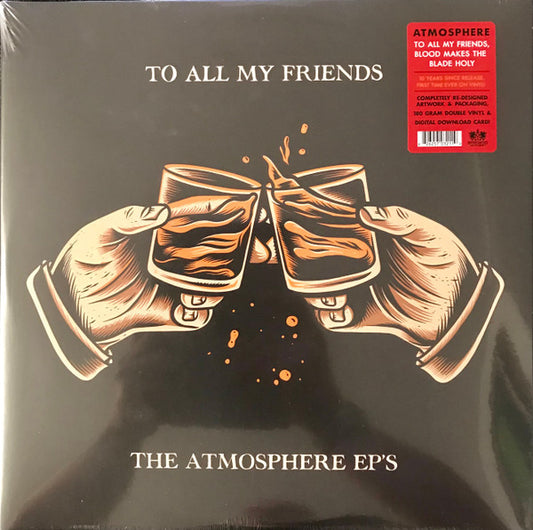 Atmosphere - To All My Friends, Blood Makes The Blade Holy: The Atmosphere EP's