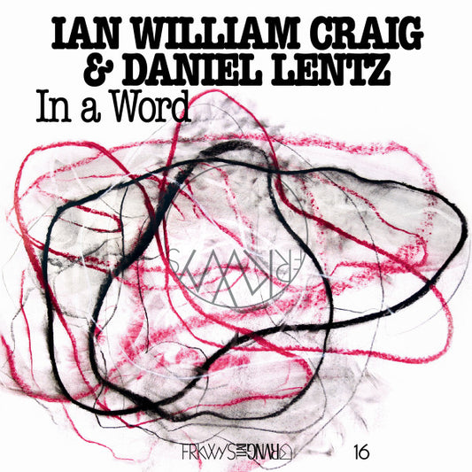 Ian William Craig & Daniel Lentz - In a Word