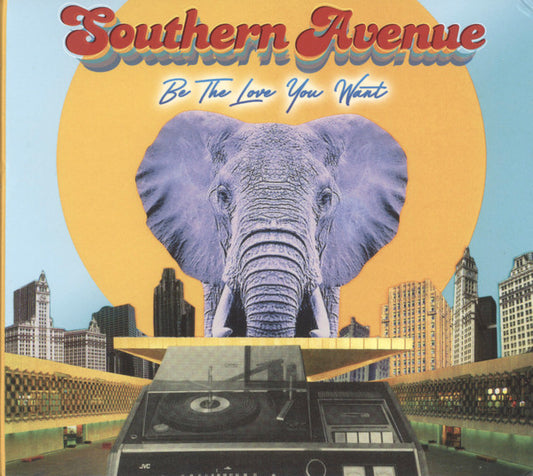 Southern Avenue - Be The Love You Want