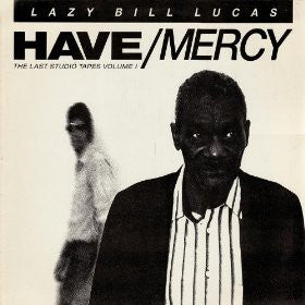 Lazy Bill Lucas - Have / Mercy LP
