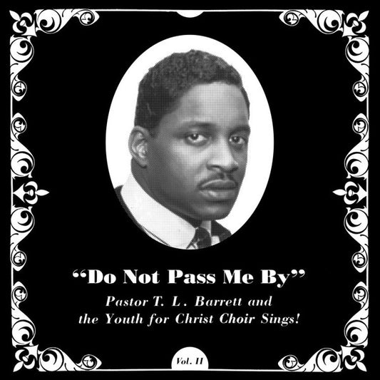 Pastor T.L. Barrett And The Youth For Christ Choir - Do Not Pass Me By