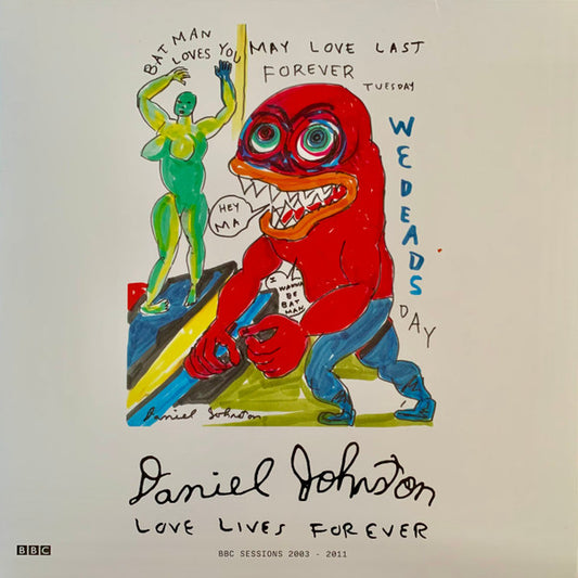Daniel Johnston - Love Lives Forever - Bbc Sessions 2003-2011 (Red)