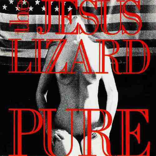 The Jesus Lizard - Pure