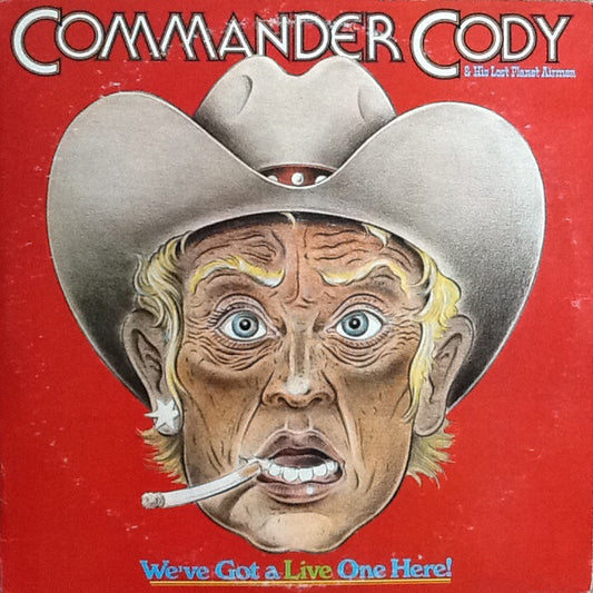 Commander Cody - We've Got a Live One Here LP