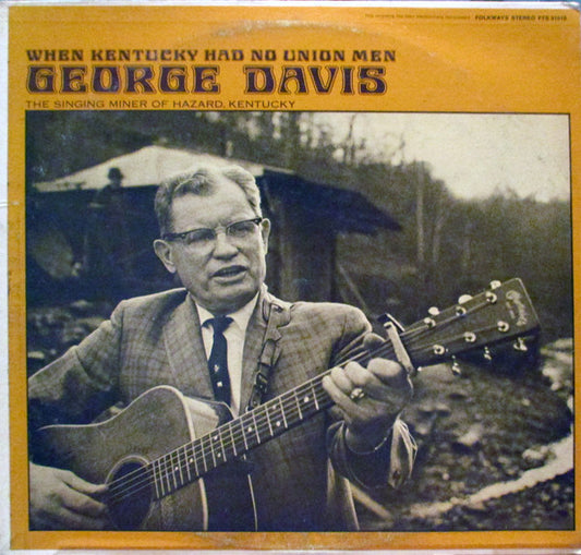 George Davis - When Kentucky Had No Union Men LP