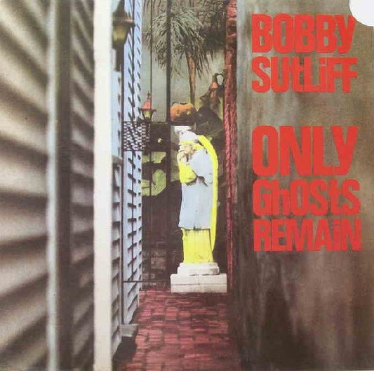 Bobby Sutliff - Only Ghosts Remain LP