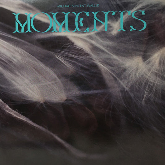 Michael Vincent Waller - Moments