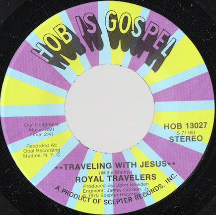 Royal Travelers - Traveling With Jesus 7"