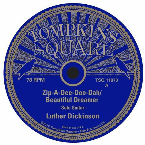 Luther Dickinson - Zip-A-Dee-Doo-Dah/ Beautiful Dreamer 10"