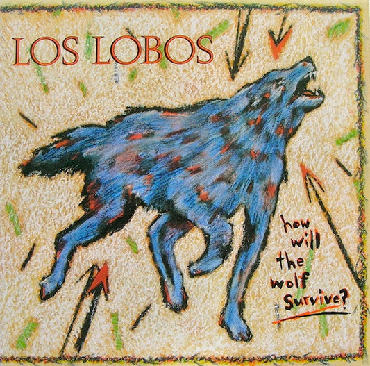 Los Lobos - How Will The Wolf Survive? LP