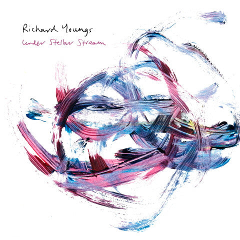 Richard Youngs - Under Stellar Stream