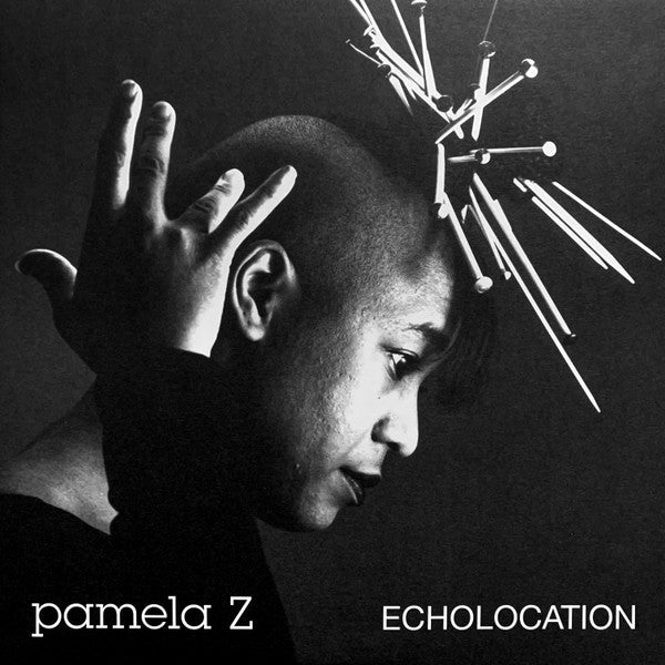 Pamela Z - Echolocation (Natural vinyl)