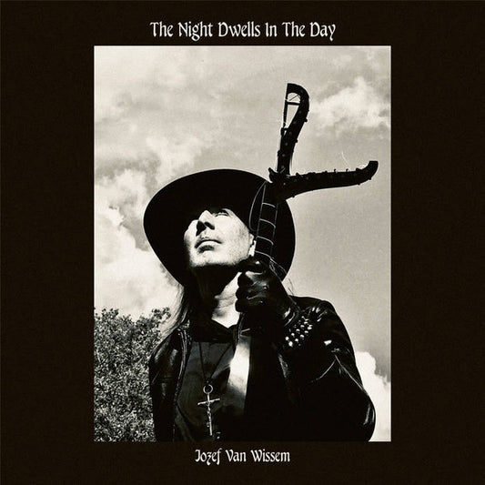 Josef Van Wissem - The Night Dwells In The Day