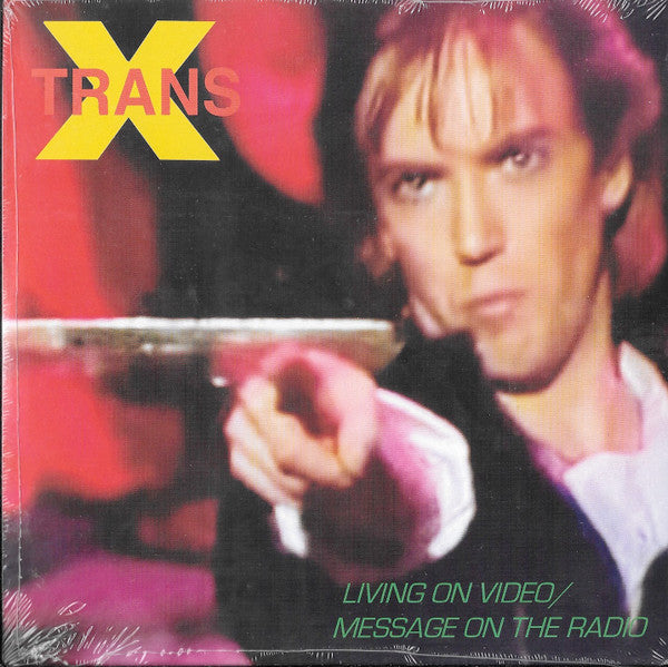 Trans-x - Living On Video / Message On The Radio