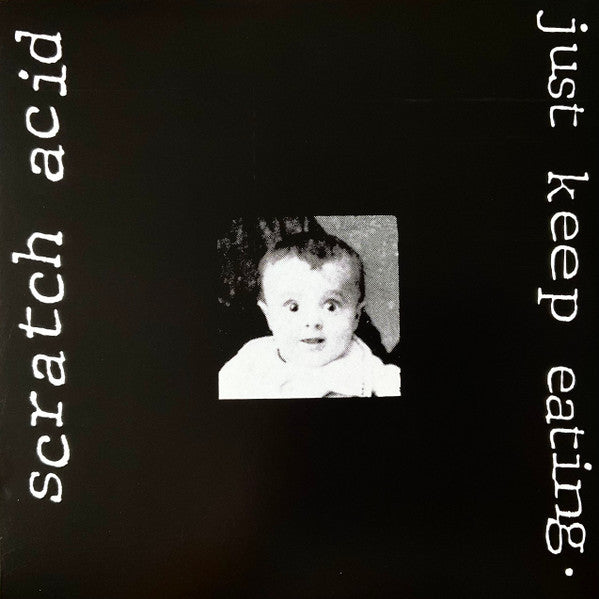 Scratch Acid - Just Keep Eating
