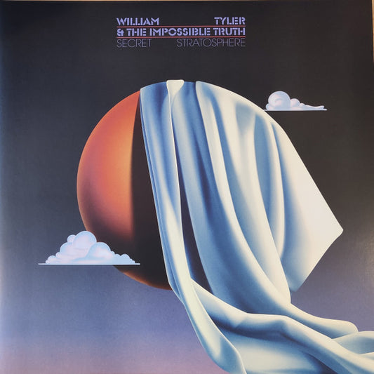 William Tyler & The Impossible Truth - Secret Stratosphere