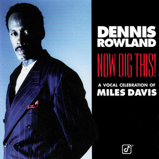 Dennis Rowland – Now Dig This! A Vocal Celebration of Miles Davis CD