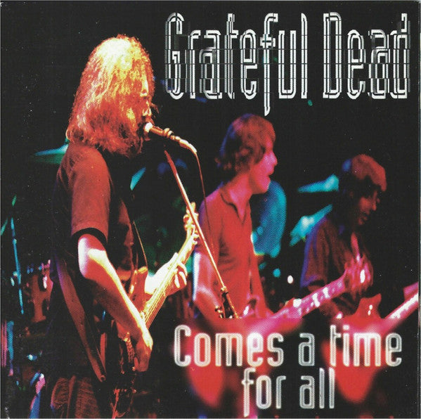 Grateful Dead - Comes A Time For All