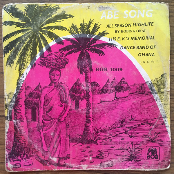 Kobina Okai His E. K's Memorial Dance Band Of Ghana (E. K's No. 1) – Abe Song - All Season Highlife LP