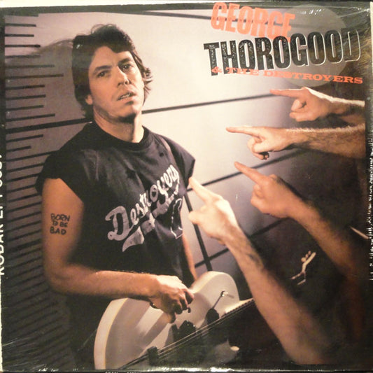 George Thorogood & The Destroyers – Born To Be Bad LP