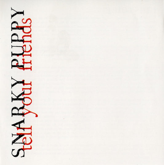 Snarky Puppy – Tell Your Friends CD