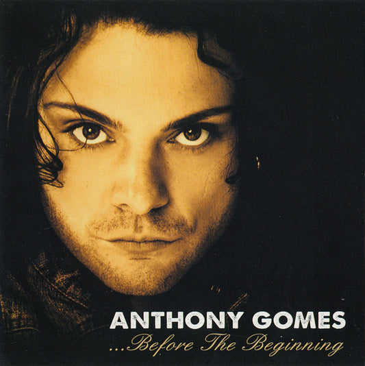 Anthony Gomes – ...Before The Beginning CD