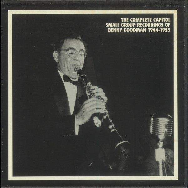 Benny Goodman – The Complete Capitol Small Group Recordings Of Benny Goodman 1944-1955 CD