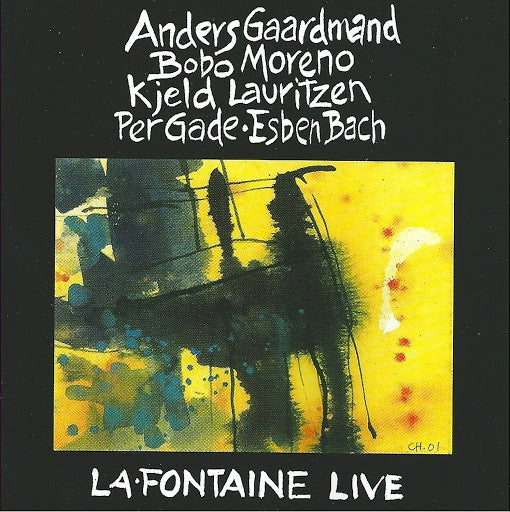 Anders Gaardmand*, Bobo Moreno, Kjeld Lauritzen*, Per Gade, Esben Bach – La Fontaine Live CD
