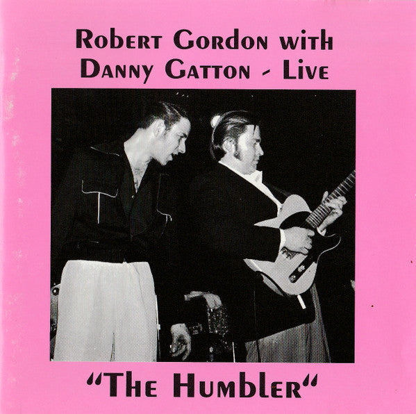 Robert Gordon With Danny Gatton – Live "The Humbler" CD