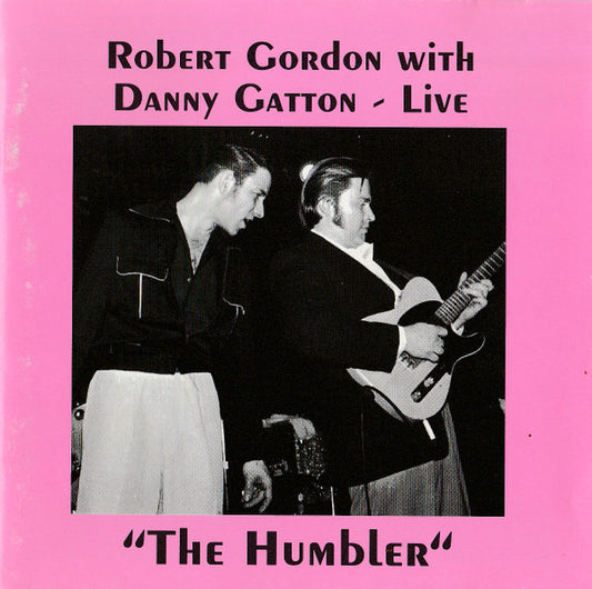 Robert Gordon With Danny Gatton – Live "The Humbler" CD