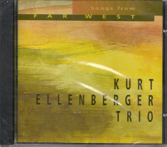 Kurt Ellenberger Trio – Songs From Far West CD