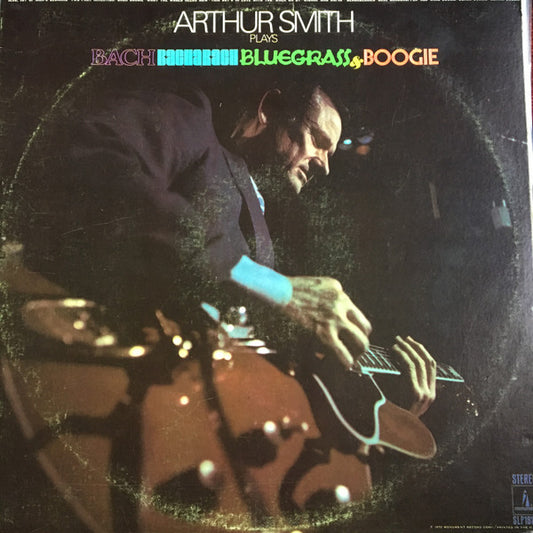 Arthur Smith ‎– Plays Bach Bacharach Bluegrass & Boogie LP