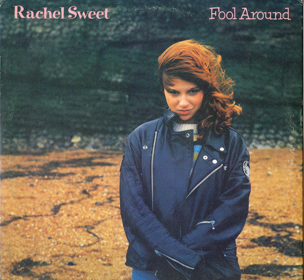 Rachel Sweet – Fool Around (UK Pressing) LP