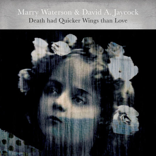 Marry Waterson & David A. Jaycock – Death Had Quicker Wings Than Love LP