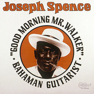 Joseph Spence – Good Morning Mr. Walker LP