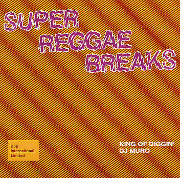 DJ Muro – Super Reggae Breaks