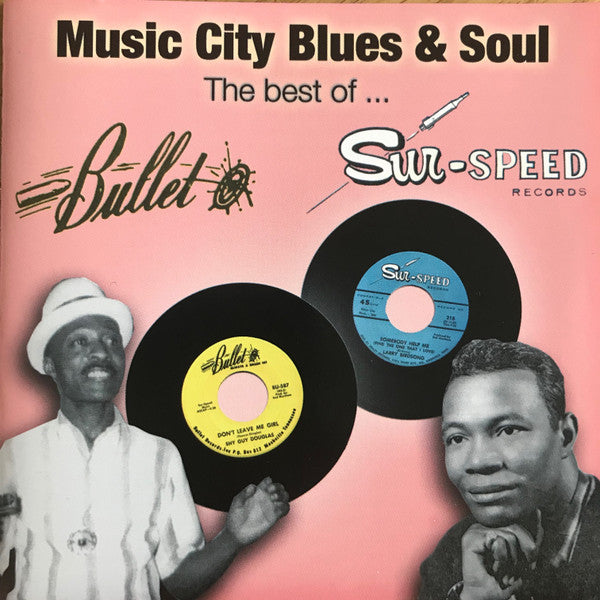 Various – Music City Blues & Soul 1960s - The Best Of Bullet/Sur-Speed Records CD